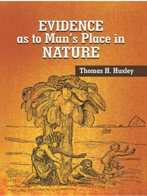 cover image of Evidence As to Man's Place in Nature